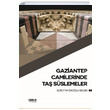 Gaziantep Camilerinde Ta Sslemeler Sreyya Erolu Bilgin Gece Kitapl