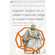 Hayatn Deeri Uzun Yaanmasnda  Deil yi Yaanmasndandr Michel de Montaigne Destek Yaynlar