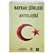 Bayrak iirleri Antolojisi Gazi Kltr A.. Yaynlar