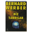 Biz Tanrlar Bernard Werber Galata Yaynclk