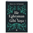 Bir Kahraman Gibi Yaa zcan Yksek Doan Novus