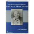 Bir Bilgi Anaristi Ve Bilim Paul Karl Feyerabend Mine Kaya Keha Fenomen Yaynclk