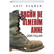 Bugn de lmedim Anne Zor Yllar Akif Reber Karina Yaynevi