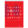 itsel ve Grsel Anlam retimi Ouz Adanr Eyll Sanat Yaynclk