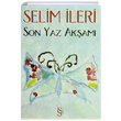 Son Yaz Akşamı Selim İleri Everest Yayınları