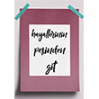 Hayallerinin Peşinden Git A3 Kuşe Poster AF47 Book Tasarım