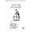 You Are My Heart Adem zbay Az Kitap