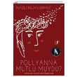 Pollyanna Mutlu Muydu Nazl Klan Ermut