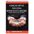 Gerek Sevgi Yolunda Sonsuzlua Doru Sadkun Mevlud Emin Yaynlar
