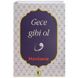 Gece Gibi Ol Mevlana Ehil Yaynlar