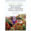 Kimlik ve teki Balamnda Alevi ve Krtlerin Siyasal Tercihleri Ramazan Levent Cinius Yaynlar