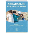 Arkadalk Hukuku ve Adab Abdulhalik b. Hasan e erif Nida Yaynclk