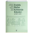 Anadolu Mutfak Kltrnn Kkenleri Ahmet Uhri Ege Yaynlar