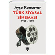 Trk Siyasal Sinemas 1960 1990 Aye Koncavar Urzeni Yaynclk
