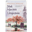 Dilek Aacnn Glgesinde Melanie Dobson Arkadya Yaynlar