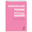 Feministler Pembe Giymez ve Dier Yalanlar Scarlett Curtis Hep Kitap