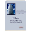 Turan Uygarlna Giri Turan Mefkuresi ve Tanrclk Faik Elekberli Astana Yaynlar