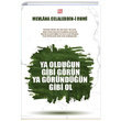Ya Olduun Gibi Grn Ya Grndn Gibi Ol Mevlana Celaleddin Rumi Dokuz Yaynlar