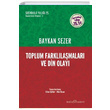 Toplum Farkllamalar ve Din Olay Baykan Sezer Dou Kitabevi