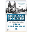Şüphe Asla Uyumaz Sherlock Holmes Sir Arthur Conan Doyle Martı Yayınları