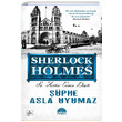 phe Asla Uyumaz Sherlock Holmes Sir Arthur Conan Doyle Mart Yaynlar