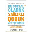 Duygusal Olarak Salkl ocuk Yetitirmek Maureen Healy Tima Yaynlar