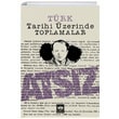 Trk Tarihi zerinde Toplamalar tken Neriyat