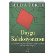 Duygu Koleksiyoncusu Selda Terek Destek Yaynlar