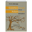 Gazeteci Olmak nce Adam Olmak Demektir Atilla Girgin Derin Yaynlar