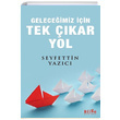 Geleceimiz in Tek kar Yol Seyfettin Yazc Bilge Kltr Sanat