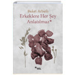 Erkeklere Her ey Anlatlmaz Buket Arbatl Sel Yaynclk