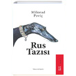Rus Tazs Milorad Pavi Ketebe Yaynlar