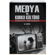 Medya ve Korku Kltr Asl Yurdigl Cinius Yaynlar
