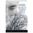 Keke Bugn Yarn Olsa Ahmet Gencal Cinius Yaynlar