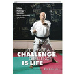 Life Is Not A Challenge Challenge Is Life Rza Kutlu Ik Caretta Yaynclk