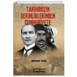 Tarihimizin Derinliklerinden Cumhuriyete Adnan Yeil Cenevre Fikir Sanat