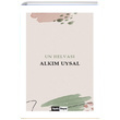 Un Helvası Alkım Uysal Siyah Beyaz Yayınları