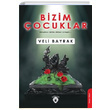 Bizim ocuklar Veli Bayrak Dorlion Yaynevi