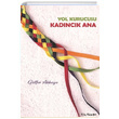 Yol Kurucusu Kadnck Ana Glfer Akkaya Kalkedon Yaynclk