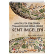 Anadoluda Son Dnem Osmanl Duvar Resimlerinde Kent mgeleri Banu Parlak Uurlu Literatrk Academia