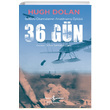 36 Gn Gelibolu karmalarnn Anlatlmam yks Hugh Dolan  Bankas Kltr Yaynlar