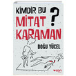 Kimdir Bu Mitat Karaman Dou Ycel Can Yaynlar