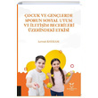 ocuk ve Genlerde Sporun Sosyal Uyum ve letiim Becerileri zerindeki Etkisi Levent Bayram Akademisyen Kitabevi