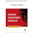 ocuklar Suun Nesnesi Olamazlar ocuk Haklar Manifestosu Adalet Yaynevi
