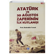 Atatrk ve 30 Austos Zaferinin lk Kutlan Bedrettin Tuncel Trk Tarih Kurumu Yaynlar