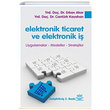 Elektronik Ticaret ve Elektronik  Uygulamalar Modeller Stratejiler Nobel Yaynevi