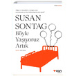 Byle Yayoruz Artk Susan Sontag Can Yaynlar