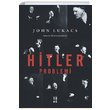 Hitler Problemi John Lukacs Ketebe Yaynlar