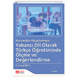 Kuramdan Uygulamaya Yabanc Dil Olarak Trke retiminde lme ve Deerlendirme Pegem Yaynlar