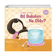 Bil Bakalm Ne Oldu ocuklar in Bilim Sung eun Kim Tbitak Yaynlar